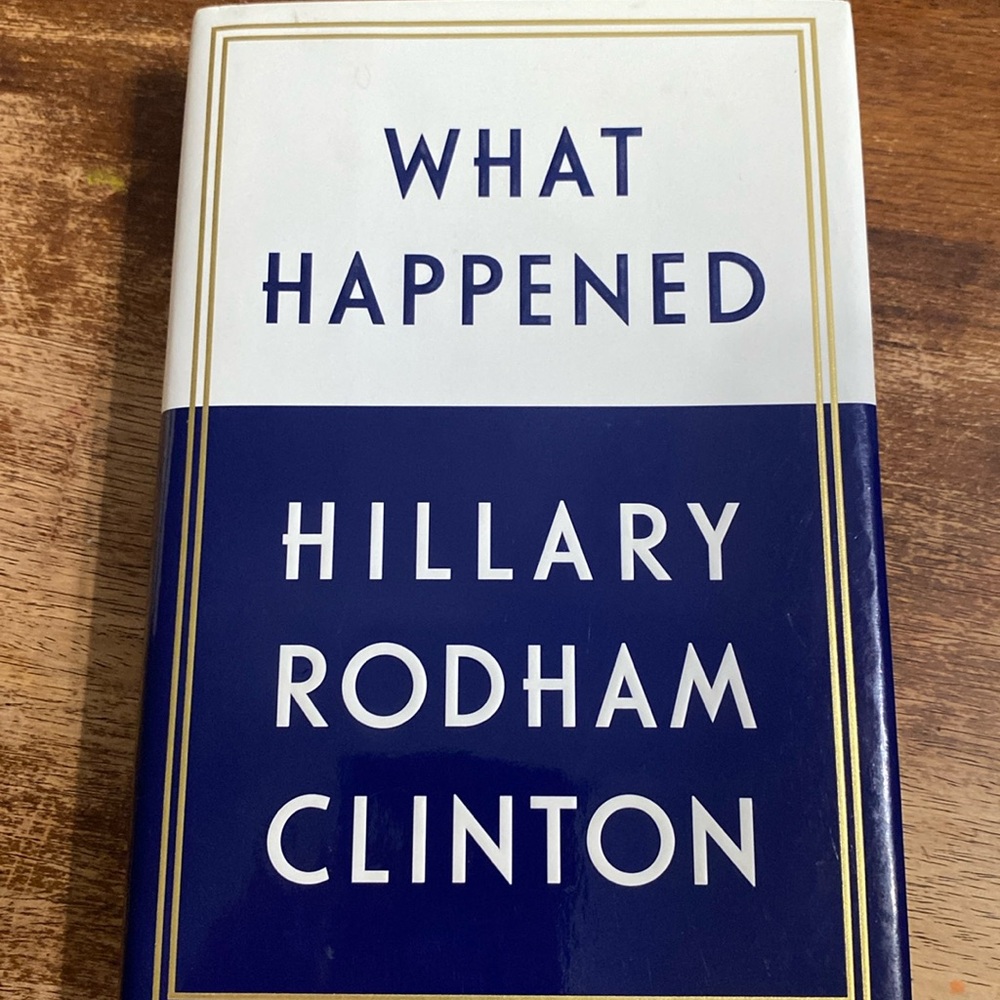 What Happened- Hillary Rodham Clinton